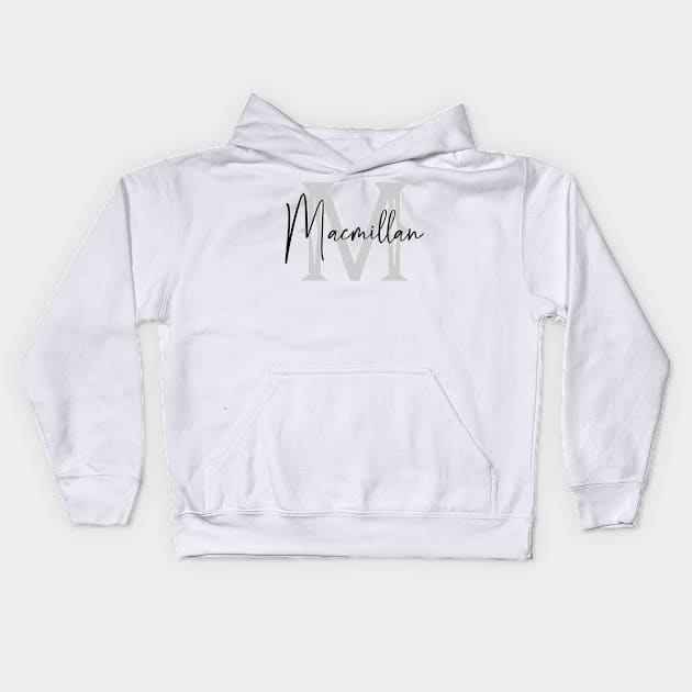 Macmillan Second Name, Macmillan Family Name, Macmillan Middle Name Kids Hoodie by Huosani